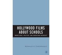 Hollywood Films About Schools: Where Race, Politics, And Education Intersect
