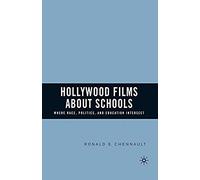 Hollywood Films About Schools: Where Race, Politics, And Education Intersect