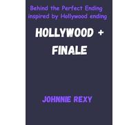 HOLLYWOOD + FINALE: Behind the Perfect Ending inspired by Hollywood ending