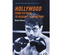 Hollywood from Vietnam to Reagan...and Beyond Robin Wood (Auteur)