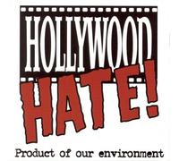 Hollywood Hate - Product of Our Enviroment
