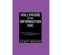 Hollywood in the Information Age by Janet University of Oregon Wasko Janet Wasko (Auteur)