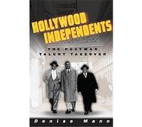 Hollywood Independents, Commerce and Mass Culture Series Denise Mann (Auteur)