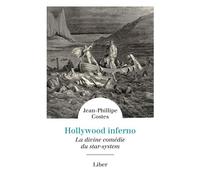 Hollywood Inferno La divine comédie du star-system - Jean-Philippe Costes - Liber Quebec - broché - Monographie