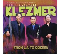 Hollywood Klezmer - from L.a. to Odessa