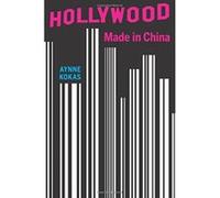 Hollywood Made in China - [Livre en VO] Aynne Kokas (Auteur)