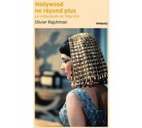 Hollywood ne répond plus - Le Crépuscule de l'âge d'or Olivier Rajchman (Auteur), Alex Mankiewicz (Préface)