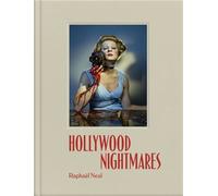 Hollywood Nightmares - Raphaël Neal - Le Bec En L'air Eds - relié - Beau livre