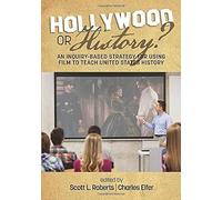 Hollywood Or History? An Inquiry-Based Strategy For Using Film To Teach United States History