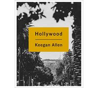 Hollywood: Photos and Stories from Foreverland