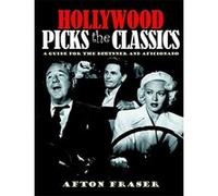 Hollywood Picks The Classics Afton Fraser (Auteur)