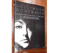 Hollywood Portraits: Classic Shots and How to Take Them