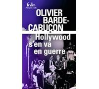 Olivier Barde-Cabuçon – Hollywood s'en va en guerre – Roman – Poche