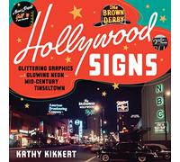 Hollywood Signs: The Golden Age of Glittering Graphics and Glowing Neon