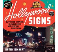 Hollywood Signs The Golden Age of Glittering Graphics and Glowing Neon - Kathy Kikkert - Angel City Press - ebook (ePub) - Livre