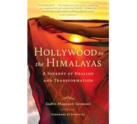 Hollywood to the Himalayas: A Journey of Healing and Transformation