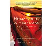 Hollywood to the Himalayas: A Journey of Healing and Transformation