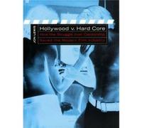 Hollywood v. Hard Core by Jon Lewis Jon Lewis (Auteur)