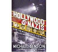 Hollywood vs. Nazis How the Movie Studios Took On Nazis Infiltrating Los Angeles - Michael Benson - Citadel Press - ebook (ePub) - Livre