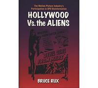 Hollywood Vs. the Aliens: The Motion Picture Industry's Participation in Ufo Disinformation