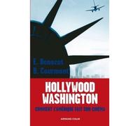 Hollywood -Washington - Comment l'Amérique fait son cinéma - Erwan Benezet - Armand Colin - broché - Essai