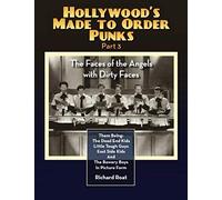Hollywood's Made To Order Punks Part 3 - The Faces Of The Angels With Dirty Faces