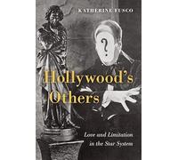 Hollywood's Others: Love and Limitation in the Star System