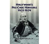 Hollywood's Pre-Code Horrors 1931-1934