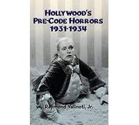 Hollywood's Pre-Code Horrors 1931-1934 (Hardback)