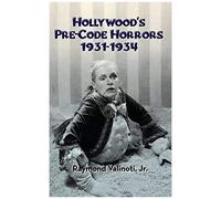 Hollywood's Pre-Code Horrors 1931-1934 (Hardback)