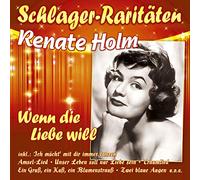Renate Holm – Wenn die Liebe Will-Schlager-Raritäten