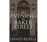Holmes And Watson - An Evening In Baker Street