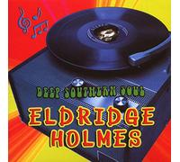Holmes, Eldridge - Deep Southern Soul [Import]