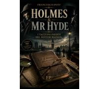 HOLMES & MR. HIDE: Dai taccuini inediti del dottor Watson