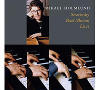 Holmlund,Mikael - Mikael Holmlund : Stravinsky/Bach/Busoni/Liszt