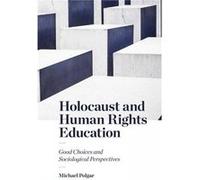 Holocaust and Human Rights Education by Polgar & Michael Penn State Hazleton & USA Polgar Michael Penn State Hazleton USA (Auteur)