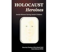 Holocaust Heroines: Jewish Women Saving Jewish Children