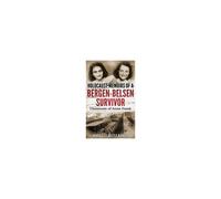 Holocaust Memoirs Of A Bergen-Belsen Survivor & Classmate Of Anne Frank