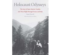Holocaust Odysseys: The Jews of Saint-Martin-Vesubie and Their Flight Through France and Italy