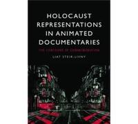 Holocaust Representations in Animated Documentaries by Liat SteirLivny Liat SteirLivny (Auteur)
