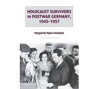 Holocaust Survivors in Postwar Germany, 1945-1957