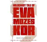 Holocaust Tale of Eva Mozes Kor
