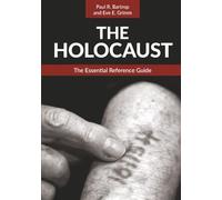 Holocaust, The: The Essential Reference Guide