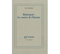 Holocauste : les sources de l'histoire Un guide des sources - Raul Hilberg - Gallimard - broché - Essai