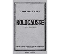 Laurence Rees – Holocauste : Une nouvelle histoire