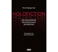 Holofiction.: Die Ikonografie des Holocaust im Spielfilm