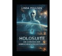 Holosuite - Die Chronik der gebrochenen Projektionen
