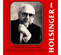 HOLSINGER,DAVID R. - Symphonic Wind Music of Holsinger 1