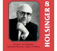 David R. Holsinger – Symphonic Wind Music of Holsinger, Volume 8 – NAXOS