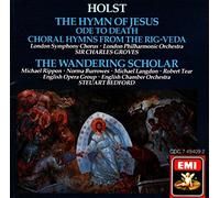 Holst: The Hymn of Jesus / Wandering Scholar / Ode to Death / Choral Hymns from Rig Veda